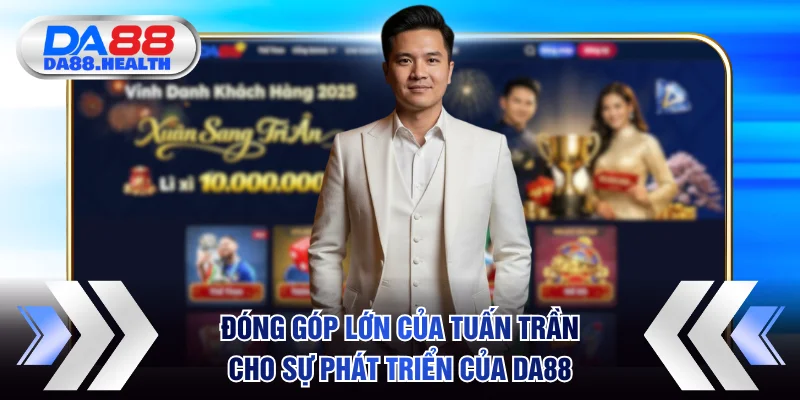 Đóng góp lớn của Tuấn Trần cho sự phát triển của DA88